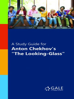cover image of A Study Guide for Anton Chekhov's "The Looking-Glass"